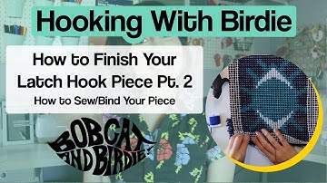 How to Finish Your Latch Hook Piece Pt. 2 - How to Sew/Bind Your Piece - Hooking with Birdie