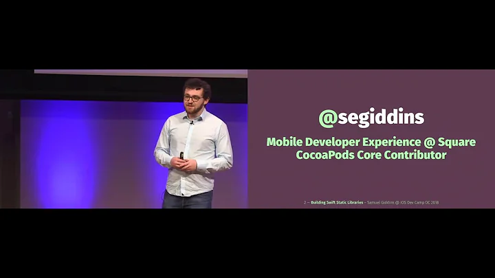 iOSDevCampDC 2018 - Building Swift Static Libraries - Samuel Giddins