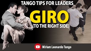 TANGO TIPS:  Giro to the closed side of the embrace!