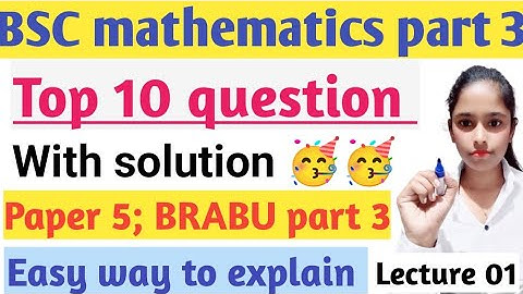 Maths honours part 3|Paper 5|Top 10 question with solution||VVI question with solution||Lecture 01