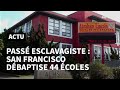 Passé Esclavagiste Ou Colonial San Francisco Débaptise 44 écoles AFP
