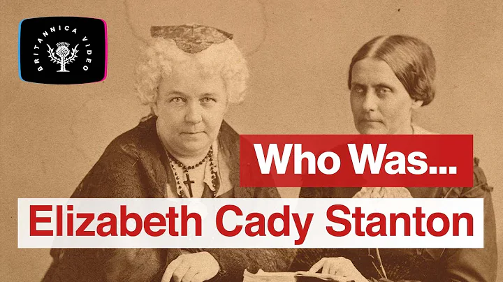 Who Was: Elizabeth Cady Stanton | Encyclopaedia Br...
