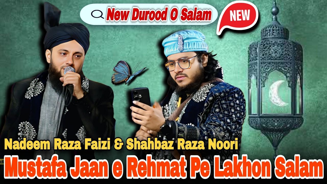 New Durood O Salam | Mustafa Jaan e Rehmat Pe Lakhon Salam | Nadeem Raza Faizi & Shahbaz Raza Noori