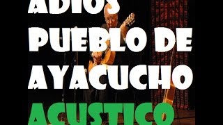 ADIÓS PUEBLO DE AYACUCHO - Raul García Zárate (acústico) chords