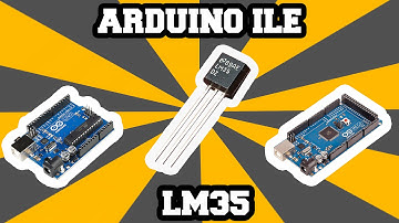 Arduino İle LM35 Nasıl Kullanılır ?
