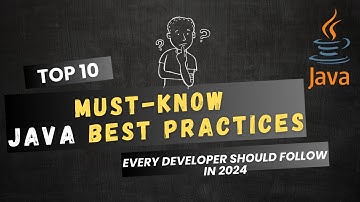 Java Programming Secrets: Top 10 Best Practices Exposed |Write Cleaner Faster Code to Master in 2024