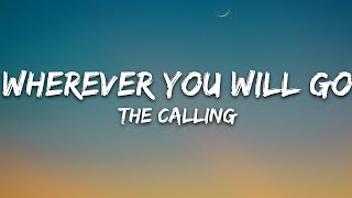 The Calling - Wherever You Will Go (Lyrics) Resimi