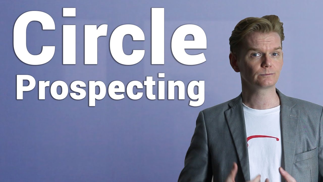 Circle Prospecting - How To Kill It In Property Sales (Strategies ...
