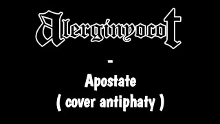 ALERGI NYOCOT - Apostate ( cover antiphaty ) - Kipa Lop