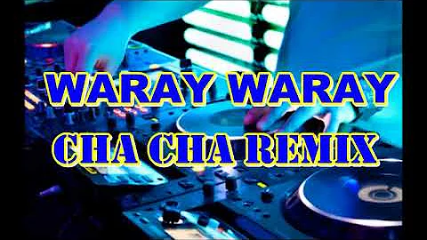 WARAY WARAY CHA CHA REMIX | WARAY WARAY CHA CHA MEDLEY NONSTOP