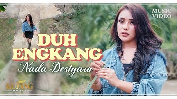 DUH ENGKANG - Nada Destyara (Official Music Video)