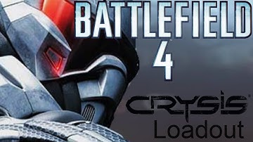 BATTLEFIELD 4 CUSTOM LOADOUTS - CRYSIS SCAR MOD 2!