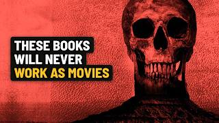 7 Book Masterpieces That Will Never Work as Movies