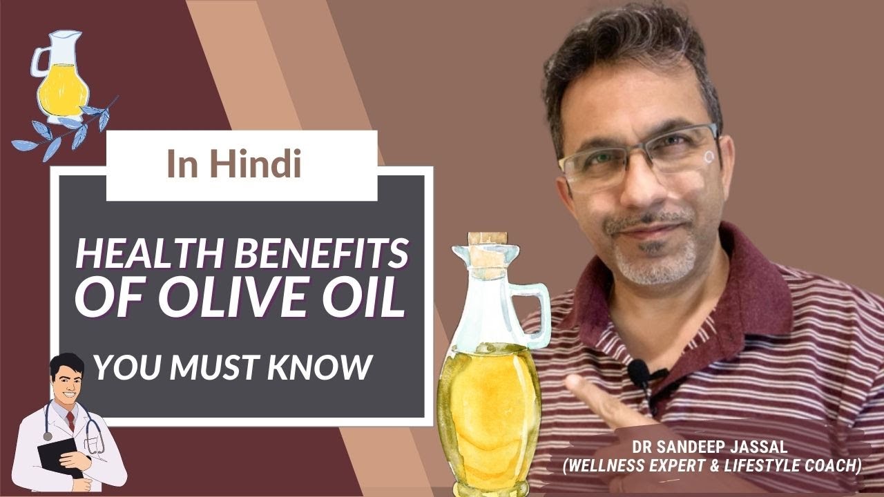 Health Benefits of Olive Oil You Must Know Olive Oil Benefits in Hindi Dr. Sandeep Jassal