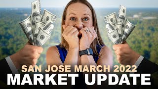 March 2022 | You will NOT Believe this... | San Jose Housing Market Update