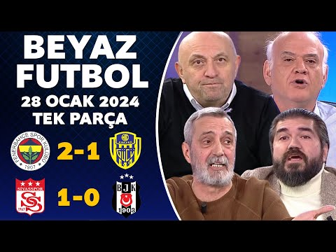 Beyaz Futbol 28 Ocak 2024  Tek Parça / Fenerbahçe 2-1 Ankaragücü / Sivasspor 1-0 Beşiktaş