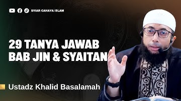 TANYA JAWAB USTADZ KHALID BASALAMAH BAB JIN DAN SYAITAN