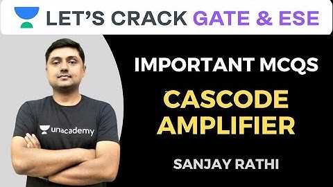 L15: Important MCQs on Cascode Amplifier | GATE and ESE 2020 | Sanjay Rathi