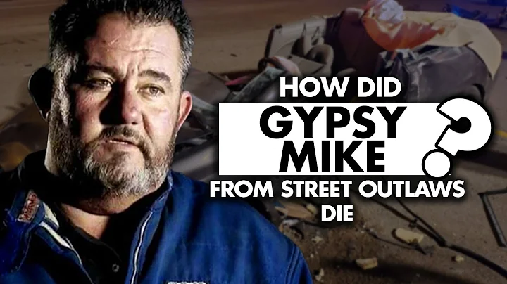 How did Gypsy Mike from Street Outlaws die?