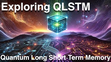 Quantum Long Short-Term Memory (QLSTM)