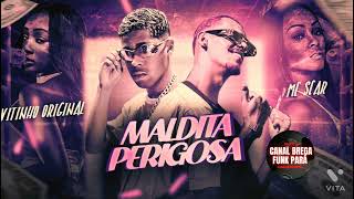 🔵 Maldita Perigosa - Vitinho Original, Mc Scar