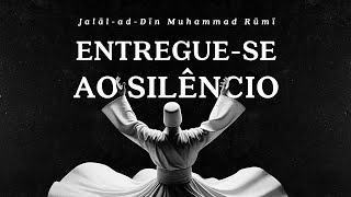 Rumi - Entregue-se ao Silêncio