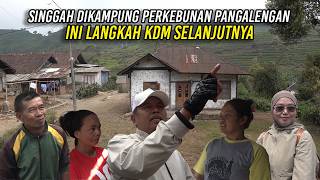 SINGGAH DI KAMPUNG PERKEBUNAN PANGALENGAN | INI LANGKAH KDM SELANJUTNYA