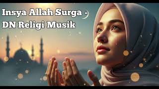 Download Lagu Insya Allah Surga - DN Religi Musik | Lagu Religi Islami Penuh Harapan Download Lagu Insya Allah Surga - DN Religi Musik | Lagu Religi Islami Penuh Harapan
