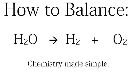 How to Balance: H2O = H2  + O2  (Decomposition of Water)
