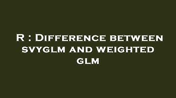 R : Difference between svyglm and weighted glm