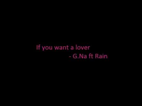 If you want a lover - G.Na ft Rain