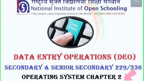 NIOS DATA ENTRY OPERATIONS (DEO) 229/336 SECONDARY & SENIOR SECONDARY CHAPTER 2 OPERATING SYSTEM