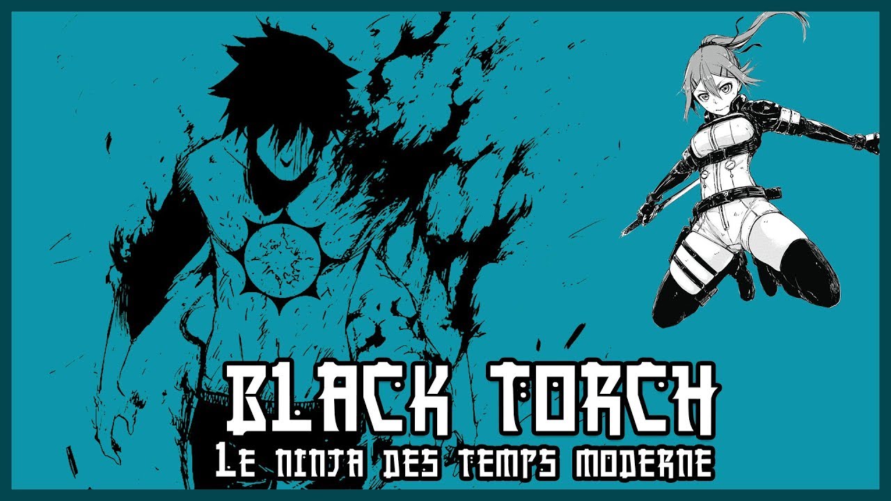 BLACK TORCH LE NINJA DES TEMPS MODERNES / MANGA CORP - YouTube
