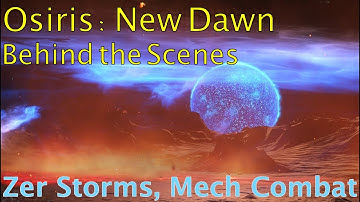 Osiris: New Dawn - Behind the Scenes - Zer Storms, Mech Combat and Minigames
