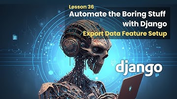 36 Export Data Setup | Automate The Boring Stuff with Django