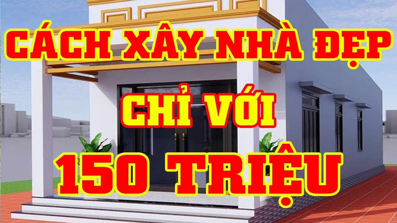 CÁCH XÂY NHÀ TIẾT KIỆM CHI PHÍ NHẤT 🏠🏡 NHÀ ĐẸP 150 TRIỆU LÀ THẬT