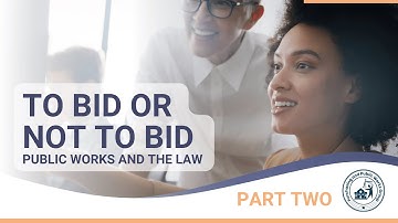 To Bid or Not to Bid: Public Works and The Law (Part Two)