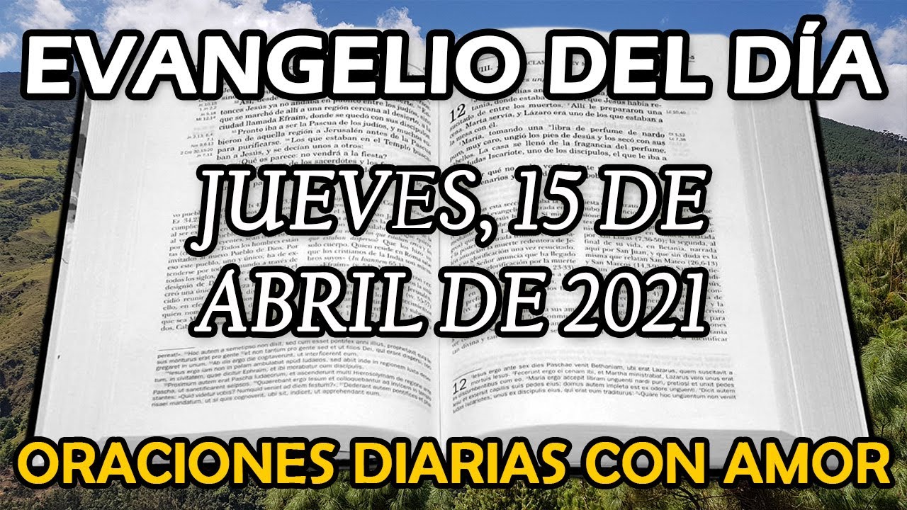 Evangelio de hoy Jueves, 15 de Abril de 2021 El Padre ama al Hijo y