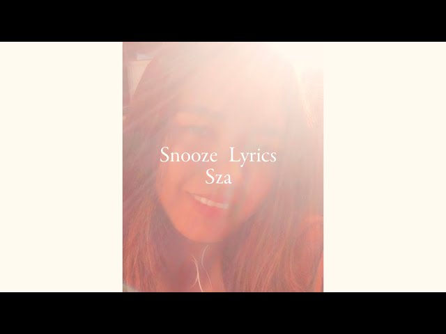 Snooze Lyrics by Sza//Roxan Inso Lyrics class=