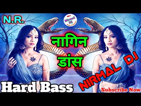 Nagin Dance Se Nachna Dj Remix Songs Nirmal DJ