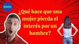 ¿Por qué la mujer pierde interés por el hombre?