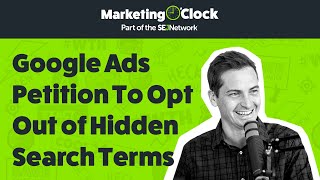 Petition To Opt-Out of Google Ads Hiding Search Terms Due To User Data Protection | From Ep. 140