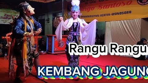 Rangu Rangu lanjut Kembang Jagung💫💯wargo Santoso GETAS DAMARKASIAN KEC KERTEK WONOSOBO