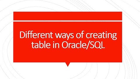 Different ways of creating table in Oracle SQL in Windows - Tamil