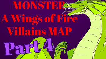 Part 4 Complete | Monster - WoF Villains MAP | Wings of Fire
