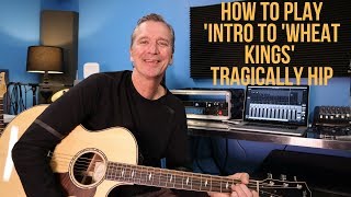 Video thumbnail of "How to play the  intro to 'Wheat Kings' (lead part) by The Tragically Hip"