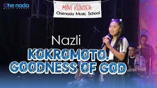 KOKROMOTO+GOODNESS OF GOD -Nazli | ONE NADA MUSIC SCHOOL Jilid 8