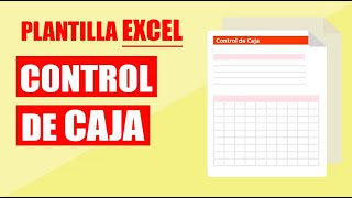 Cómo usar la plantilla de Control de Caja en Excel