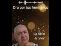 Ora por tus hermanos, Luz Marina de Galvis #amor #predicascortas #fe