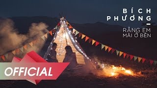 BÍCH PHƯƠNG - Rằng Em Mãi Ở Bên (Lyric Video) OFFICIAL